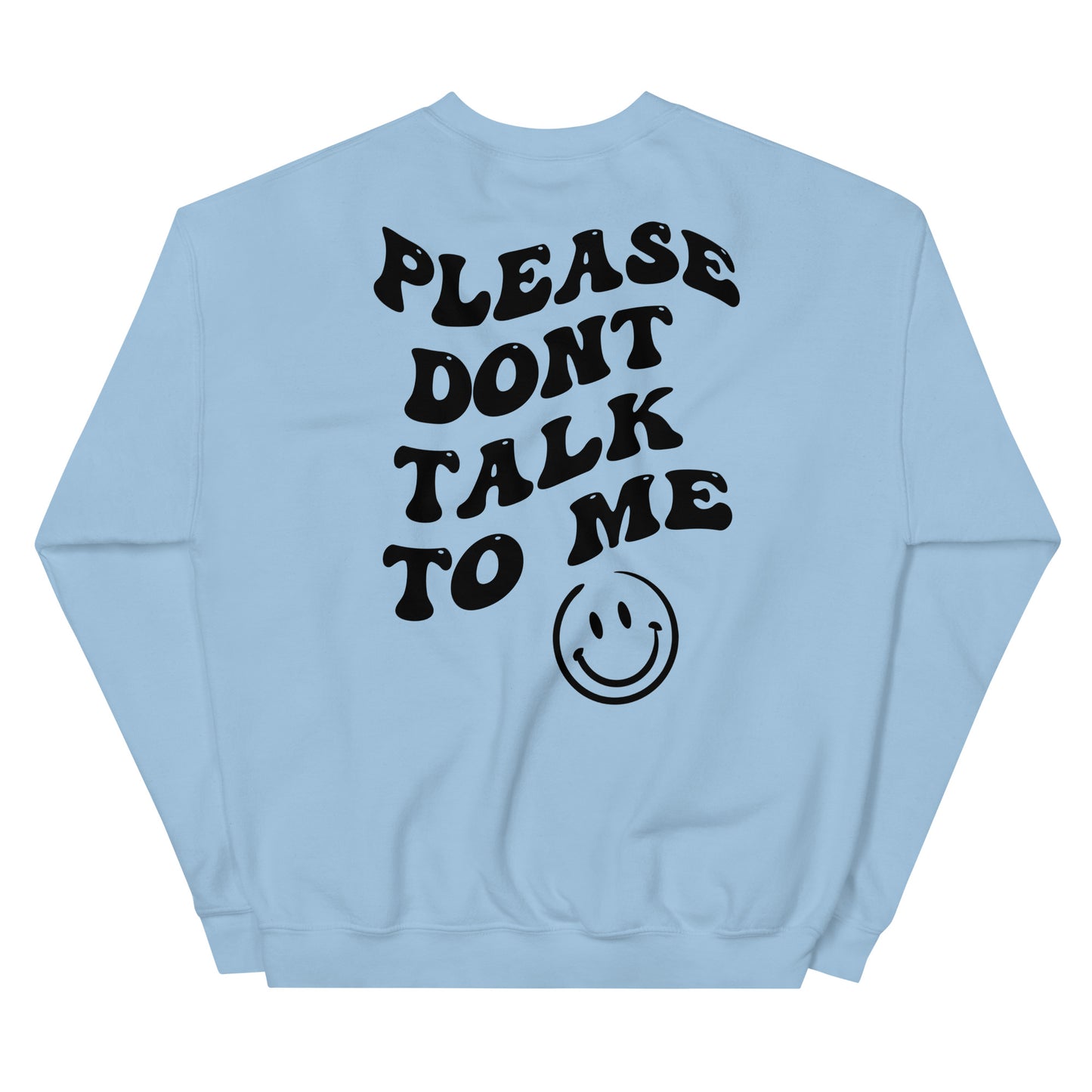 "Dont Talk to Me" Crewneck