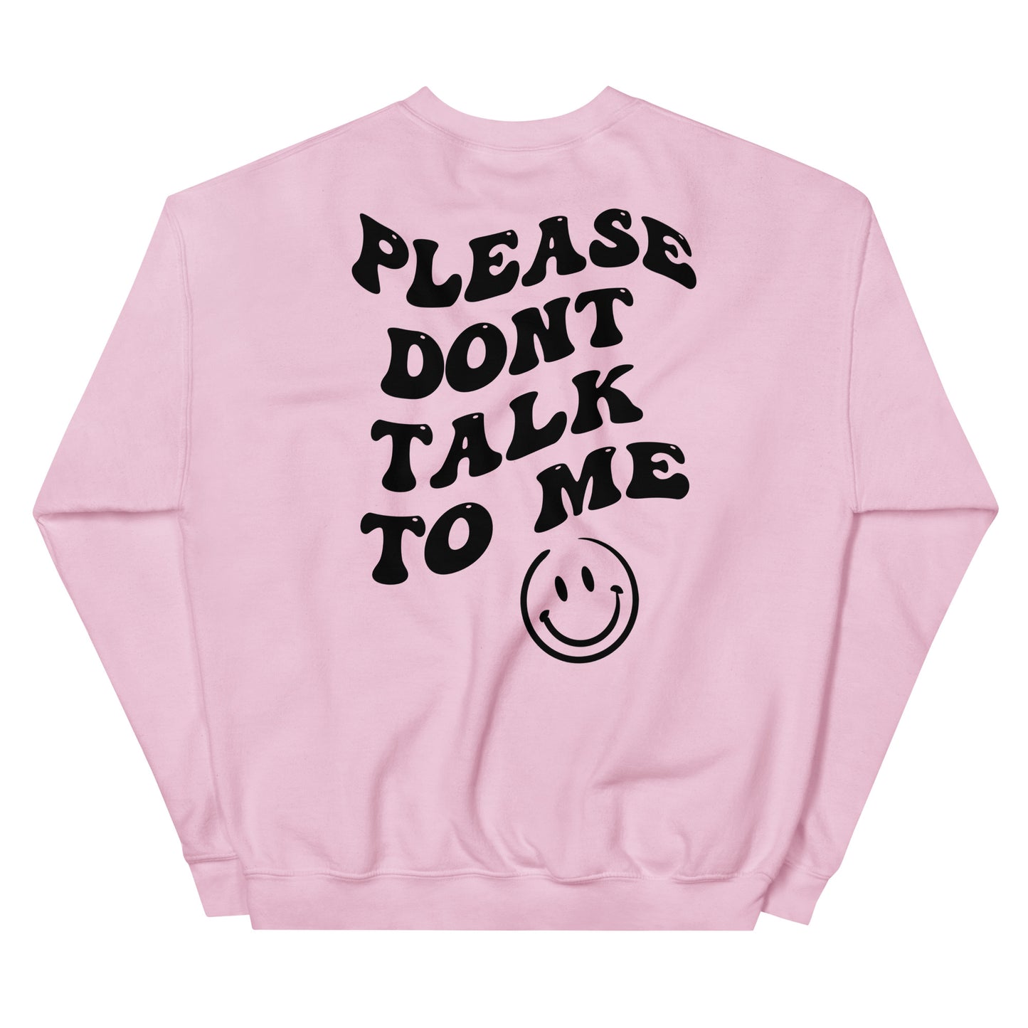 "Dont Talk to Me" Crewneck