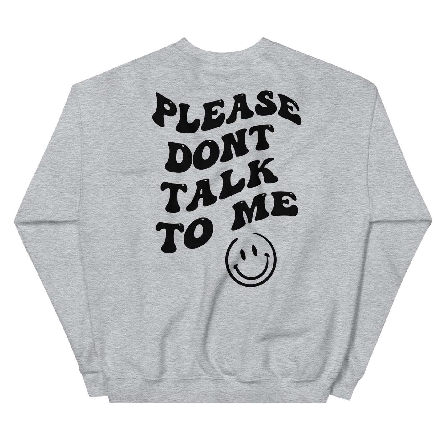 "Dont Talk to Me" Crewneck