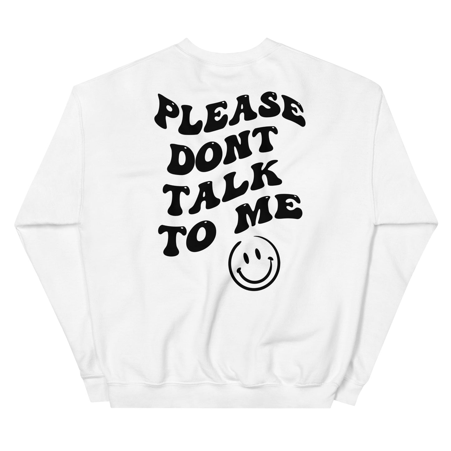 "Dont Talk to Me" Crewneck